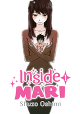 Inside Mari, Volume 1 -  SHUZO OSHIMI