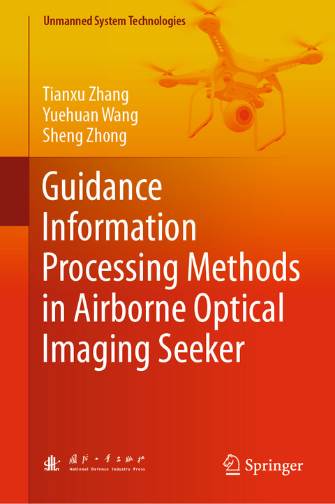 Guidance Information Processing Methods in Airborne Optical Imaging Seeker -  Yuehuan Wang,  Tianxu Zhang,  Sheng Zhong