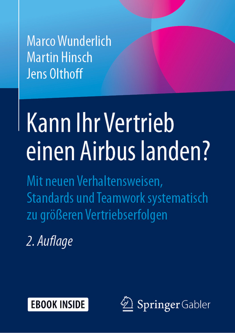 Kann Ihr Vertrieb einen Airbus landen? - Marco Wunderlich, Martin Hinsch, Jens Olthoff