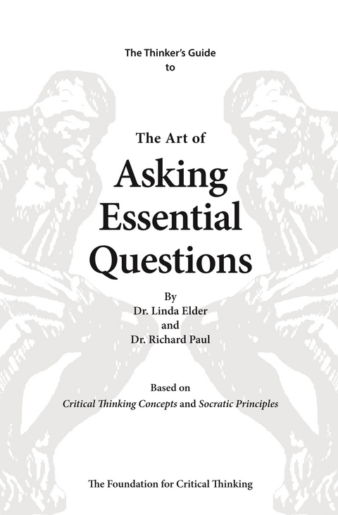 Art of Asking Essential Questions -  Linda Elder,  Richard Paul