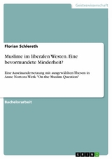 Muslime im liberalen Westen. Eine bevormundete Minderheit? - Florian Schlereth