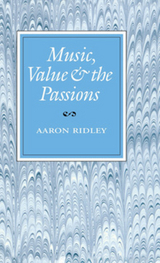 Music, Value and the Passions - Aaron Ridley