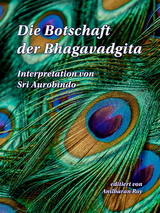 Die Botschaft der Bhagavadgita - Sri Aurobindo