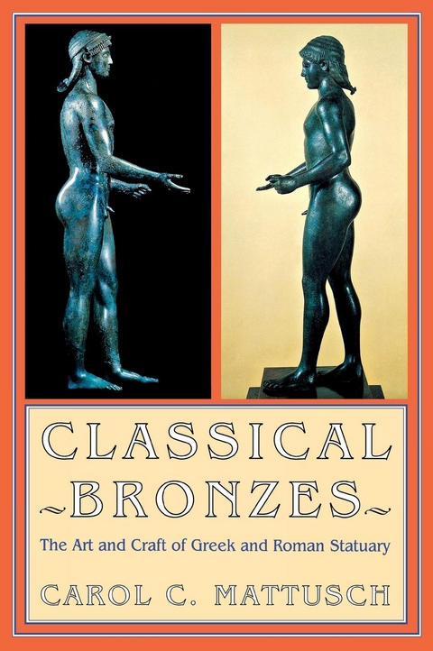 Classical Bronzes -  Carol C. Mattusch