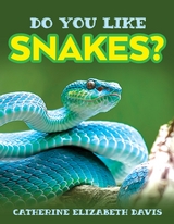 Do You Like Snakes? - Catherine Elizabeth Davis