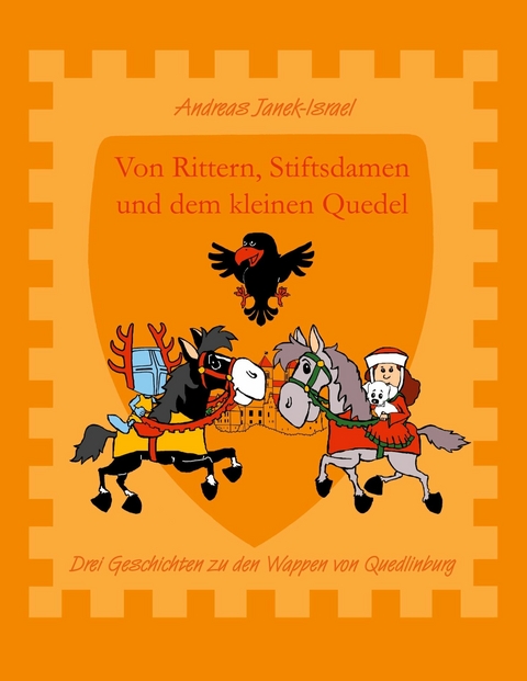 Von Rittern, Stiftsdamen und dem kleinen Quedel -  Andreas Janek