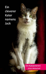 Ein cleverer Kater namens Jack - Silvia Wobschall