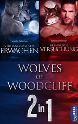 Wolves of Woodcliff: Verhängnisvolles Erwachen / Brennende Versuchung - Jennifer Dellerman