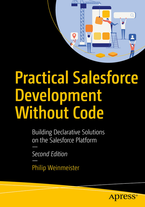 Practical Salesforce Development Without Code -  Philip Weinmeister