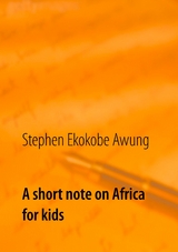 A short note on Africa for kids - Stephen Ekokobe Awung