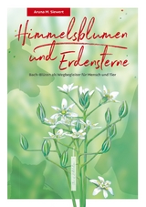 Himmelsblumen und Erdensterne - Aruna Meike Siewert