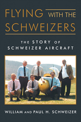 Flying with the Schweizers - William Schweizer, Paul H. Schweizer