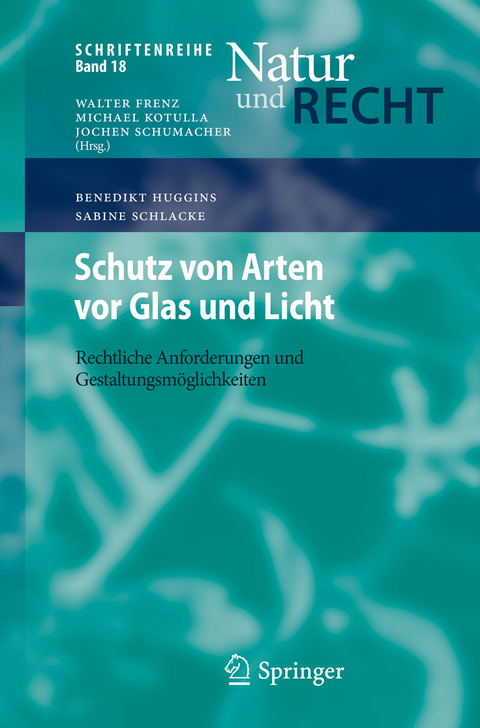 Schutz von Arten vor Glas und Licht - Benedikt Huggins, Sabine Schlacke