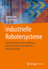 Industrielle Robotersysteme - Andreas Pott, Thomas Dietz