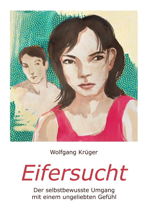 Eifersucht - Wolfgang Krüger