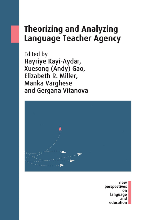 Theorizing and Analyzing Language Teacher Agency - 