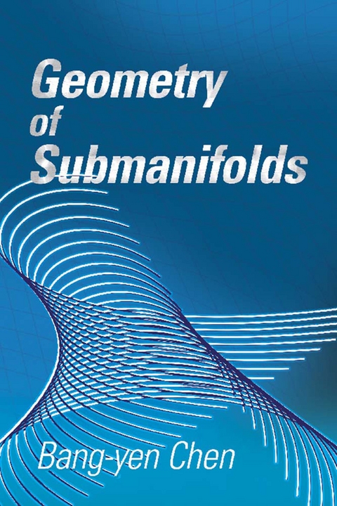 Geometry of Submanifolds -  Bang-Yen Chen