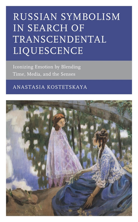 Russian Symbolism in Search of Transcendental Liquescence -  Anastasia Kostetskaya