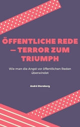 Öffentliche Rede – Terror zum Triumph - Andre Sternberg