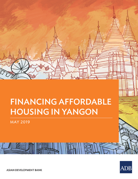 Financing Affordable Housing in Yangon -  Asian Development Bank