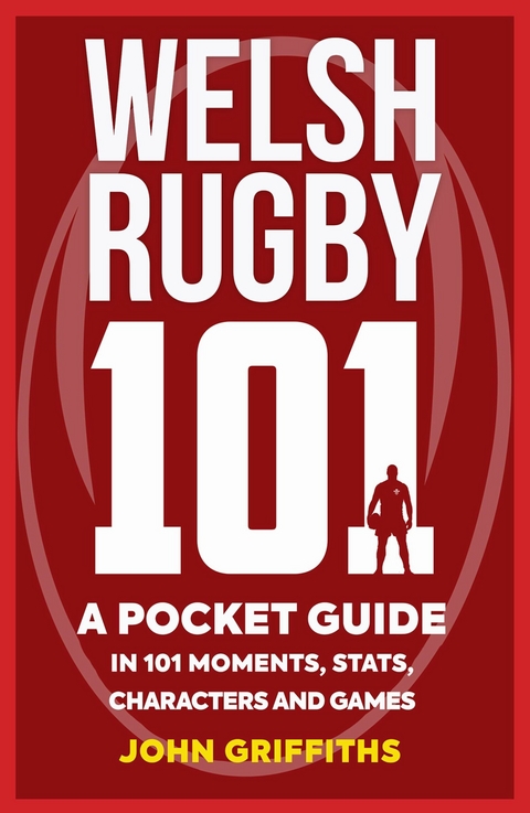 Welsh Rugby 101 - John Griffiths