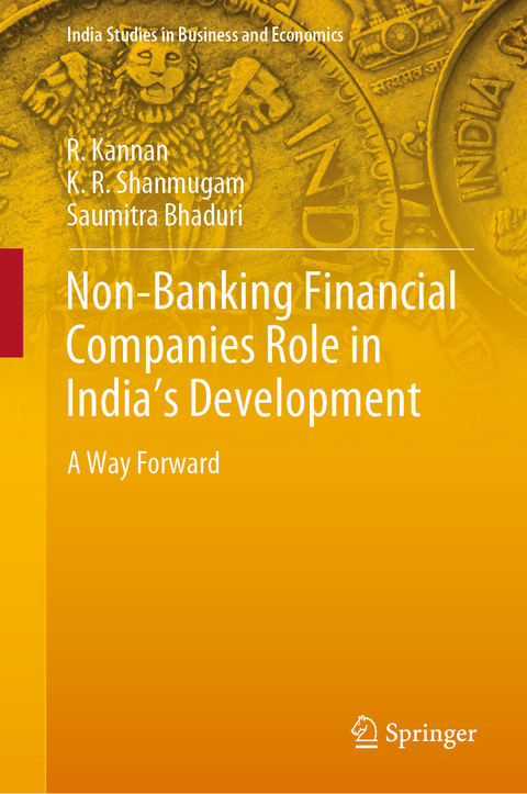 Non-Banking Financial Companies Role in India's Development -  Saumitra Bhaduri,  R. Kannan,  K. R. Shanmugam