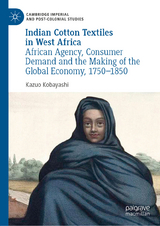 Indian Cotton Textiles in West Africa -  Kazuo Kobayashi