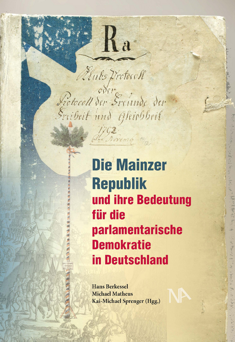 Die Mainzer Republik und ihre Bedeutung für die parlamentarische Demokratie in Deutschland - 