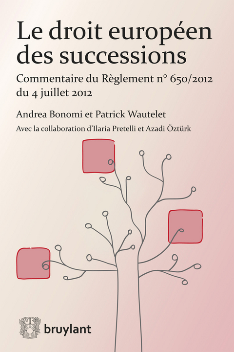 Le droit européen des successions - Andrea Bonomi, Patrick Wautelet