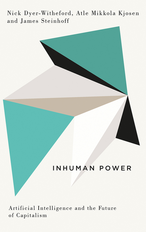 Inhuman Power -  Nick Dyer-Witheford,  Atle Mikkola Kjosen,  James Steinhoff