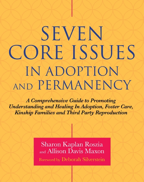 Seven Core Issues in Adoption and Permanency -  Allison Davis Maxon,  Sharon Roszia