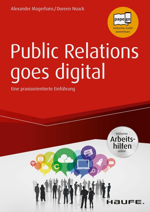 Public Relations goes digital - inkl. Arbeitshilfen online - Alexander Magerhans, Doreen Noack