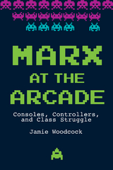 Marx at the Arcade -  Jamie Woodcock