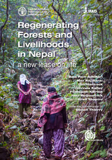 Regenerating Forests and Livelihoods in Nepal : A new lease on life - 