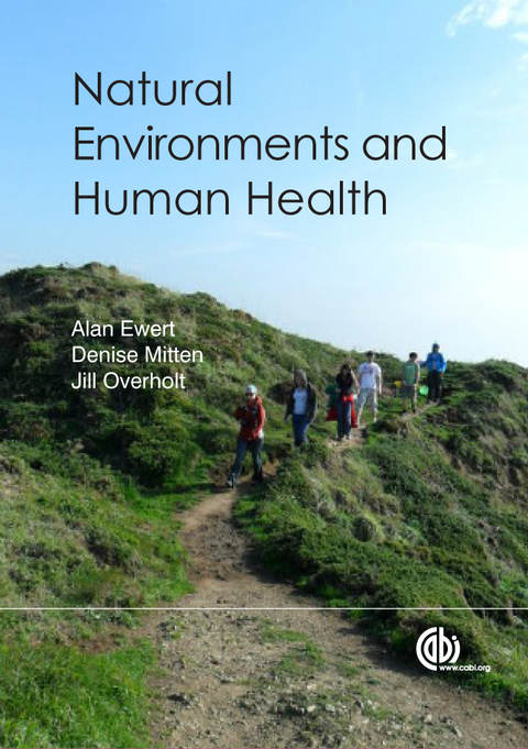 Natural Environments and Human Health -  Alan W Ewert,  Denise Mitten,  Jillisa Overholt