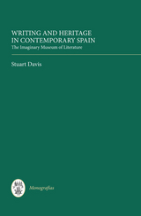 Writing and Heritage in Contemporary Spain - Stuart Davis