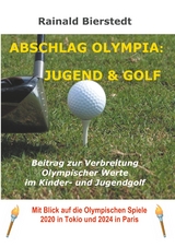 Abschlag Olympia: Jugend & Golf - Rainald Bierstedt
