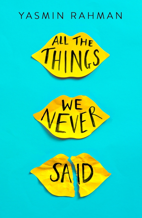 All the Things We Never Said -  Yasmin Rahman