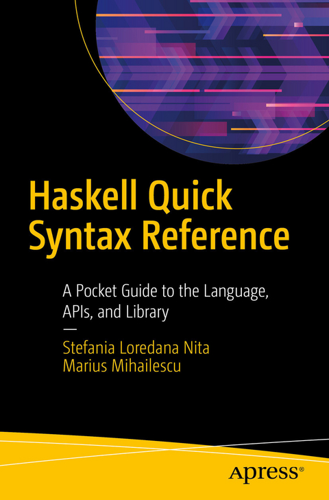 Haskell Quick Syntax Reference -  Marius Mihailescu,  Stefania Loredana Nita