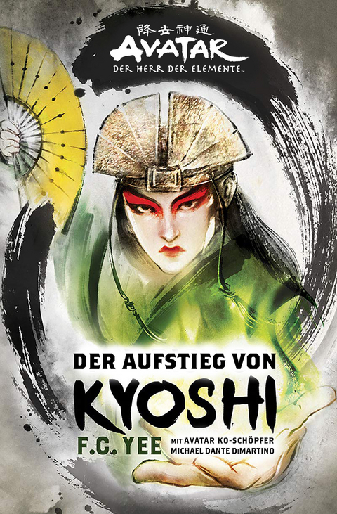 Avatar - Der Herr der Elemente: Der Aufstieg von Kyoshi -  F.C. Yee,  Michael Dante DiMartino