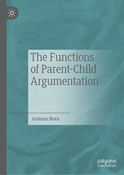 The Functions of Parent-Child Argumentation - Antonio Bova