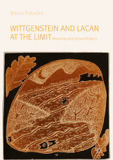 Wittgenstein and Lacan at the Limit - Maria Balaska