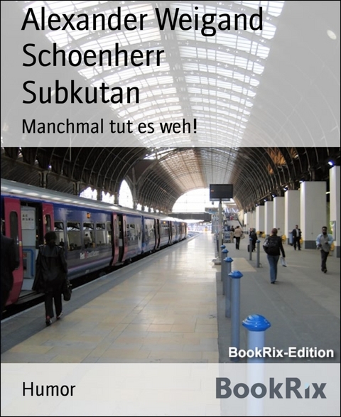 Subkutan - Alexander Weigand Schoenherr