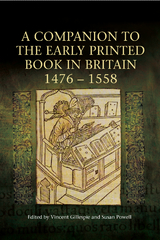 Companion to the Early Printed Book in Britain, 1476-1558 - 