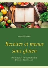 Recettes et menus sans gluten - Cédric Ménard