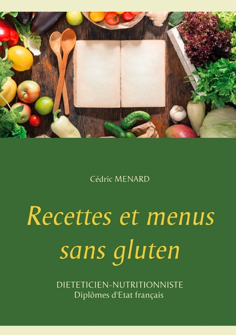 Recettes et menus sans gluten - Cédric Ménard