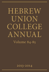 Hebrew Union College Annual Volumes 84-85 -  Hebrew Union College Press