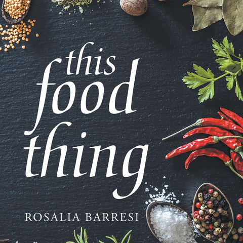 This Food Thing - Rosalia Barresi
