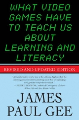 What Video Games Have to Teach Us About Learning and Literacy - Gee, James Paul