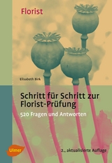 Schritt für Schritt zur Florist-Prüfung - Elisabeth Birk